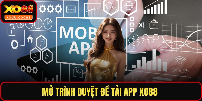 Mở trình duyệt để tải app XO88