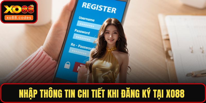 Nhập thông tin chi tiết khi đăng ký tại XO88